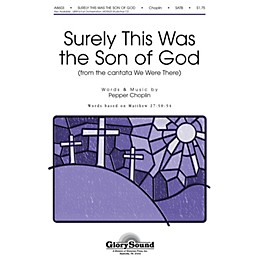 Shawnee Press Surely This Was the Son of God (from We Were There) SATB composed by Pepper Choplin