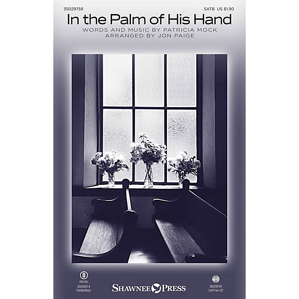 Shawnee Press In the Palm of His Hand SATB arranged by Jon Paige
