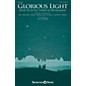 Shawnee Press Glorious Light (with O Little Town of Bethlehem) SATB by Keith and Kristyn Getty arranged by Tom Fettke thumbnail