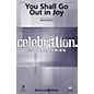 Shawnee Press You Shall Go Out in Joy SATB composed by Michael Barrett thumbnail