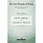 Shawnee Press We Are People of Faith SATB composed by Don Besig thumbnail