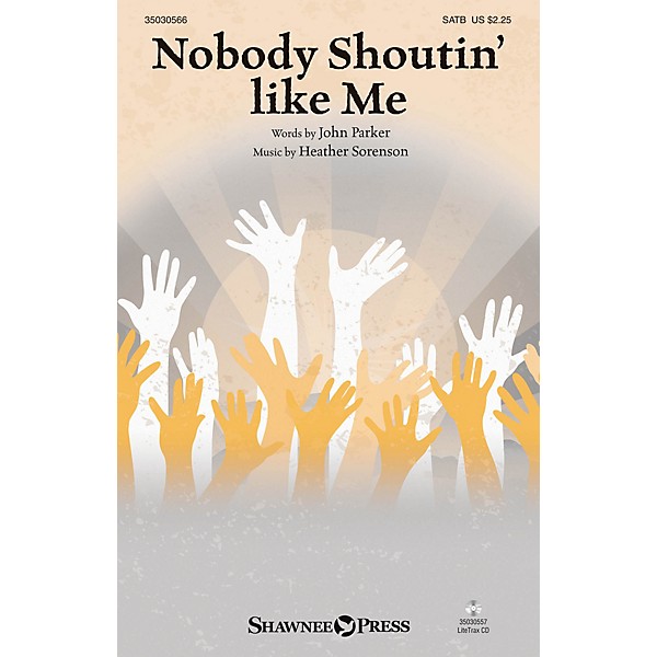 Shawnee Press Nobody Shoutin' like Me SATB composed by Heather Sorenson