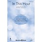 Shawnee Press In This Hour SATB composed by Heather Sorenson thumbnail