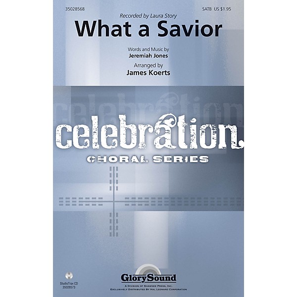 Shawnee Press What a Savior SATB by Laura Story arranged by James Koerts