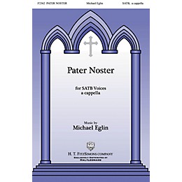 H.T. FitzSimons Company Pater Noster SATB DV A Cappella composed by Michael Eglin