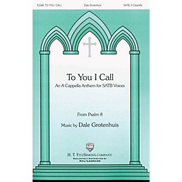 H.T. FitzSimons Company To You I Call SATB a cappella