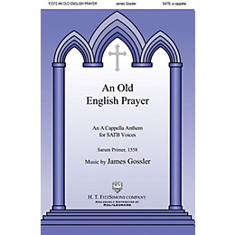 H.T. FitzSimons Company An Old English Prayer SATB a cappella composed by James Gossler