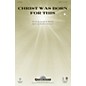 Shawnee Press Christ Was Born for This SATB composed by Heather Sorenson thumbnail