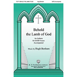 H.T. FitzSimons Company Behold the Lamb of God SATB composed by Hugh Benham