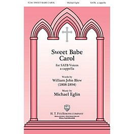 H.T. FitzSimons Company Sweet Babe Carol SATB a cappella composed by Michael Eglin