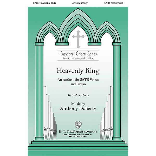 H.T. FitzSimons Company Heavenly King SATB composed by Anthony Doherty