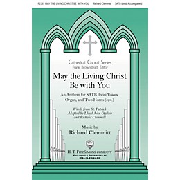 H.T. FitzSimons Company May the Living Christ Be with You SATB composed by Richard Clemmitt