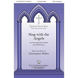 H.T. FitzSimons Company Sing with the Angels SATB composed by Christopher Walker