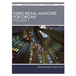 H.T. FitzSimons Company Three Regal Marches for Organ, Vol. 1 composed by Grimoaldo Macchia