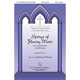 H.T. FitzSimons Company Springs of Flowing Water SATB a cappella composed by Anthony Doherty