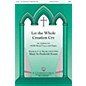 H.T. FitzSimons Company Let the Whole Creation Cry SATB composed by Fred Swann thumbnail