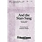 Shawnee Press And the Stars Sang (from Morning Star) SATB composed by Joseph M. Martin thumbnail