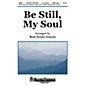 Shawnee Press Be Still, My Soul SATB arranged by Ruth Elaine Schram thumbnail