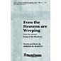 Shawnee Press Even the Heavens are Weeping SAB composed by Joseph M. Martin thumbnail