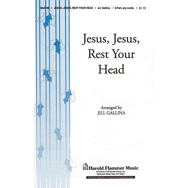 Shawnee Press Jesus, Jesus Rest Your Head 2-Part arranged by Jill Gallina