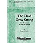 Shawnee Press The Child Grew Strong (from A Time for Alleluia) SATB composed by Joseph M. Martin thumbnail