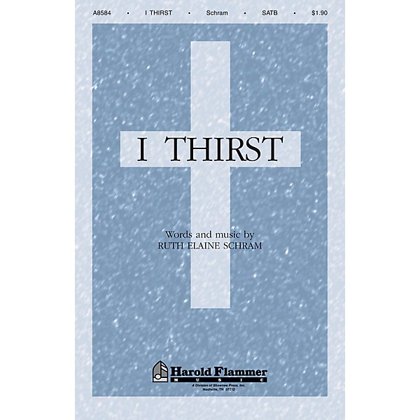 Shawnee Press I Thirst SATB composed by Ruth Elaine Schram