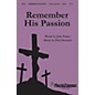 Shawnee Press Remember His Passion SATB composed by John Parker thumbnail