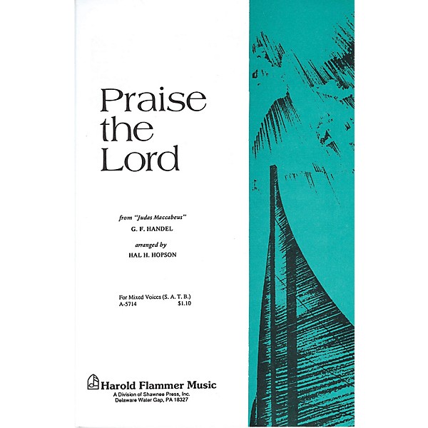 Shawnee Press Praise the Lord (from Judas Maccabeus) SATB composed by George Frideric Handel arranged by Hal Hopson