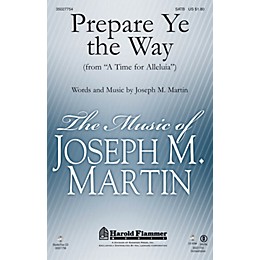 Shawnee Press Prepare Ye the Way (from A Time for Alleluia) SATB composed by Joseph M. Martin