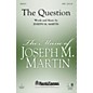 Shawnee Press The Question SATB composed by Joseph M. Martin thumbnail