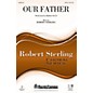 Shawnee Press Our Father SATB composed by Robert Sterling thumbnail