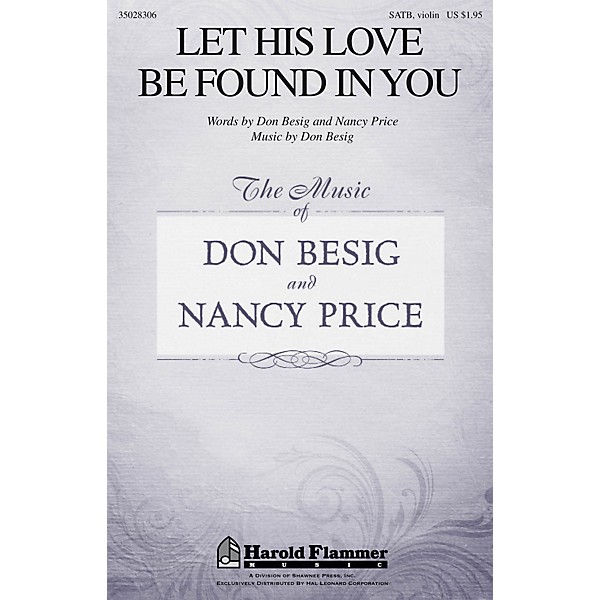Shawnee Press Let His Love Be Found in You SATB, VIOLIN composed by Don Besig