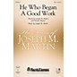 Shawnee Press He Who Began A Good Work (from Legacy of Faith) TTBB composed by Joseph M. Martin thumbnail