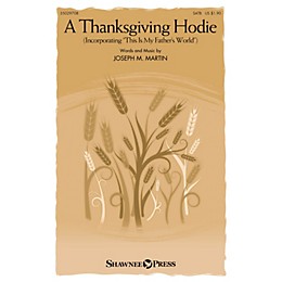 Shawnee Press A Thanksgiving Hodie SATB composed by Joseph M. Martin