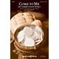 Shawnee Press Come to Me (A Communion Song) SATB W/ FLUTE composed by Don Besig thumbnail