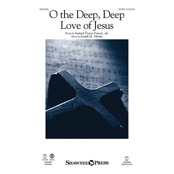 Shawnee Press O the Deep, Deep Love of Jesus SATB composed by Joseph M. Martin