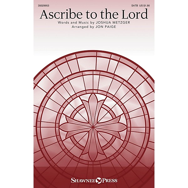 Shawnee Press Ascribe to the Lord SATB arranged by Jon Paige