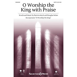 Shawnee Press O Worship the King with Praise SATB composed by Patricia Mock