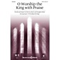 Shawnee Press O Worship the King with Praise SATB composed by Patricia Mock thumbnail