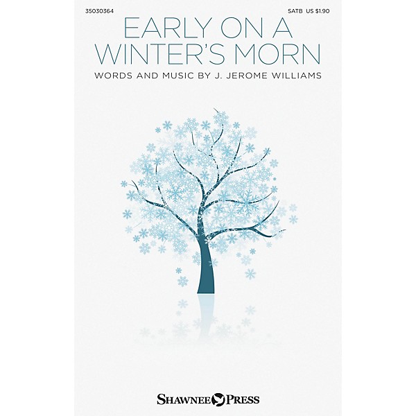 Shawnee Press Early on a Winter's Morn SATB composed by J. Jerome Williams
