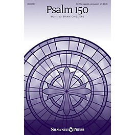 Shawnee Press Psalm 150 SATB DV A Cappella composed by Brian Childers