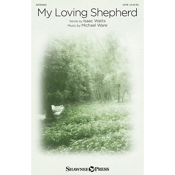 Shawnee Press My Loving Shepherd SATB composed by Michael Ware