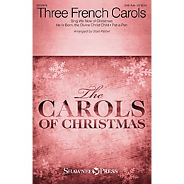 Shawnee Press Three French Carols (Sing We Now of Christmas, He Is Born, and Pat-a-Pan) SAB W/ FLUTE by Stan Pethel