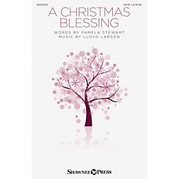 Shawnee Press A Christmas Blessing SATB composed by Lloyd Larson