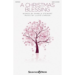 Shawnee Press A Christmas Blessing SATB composed by Lloyd Larson