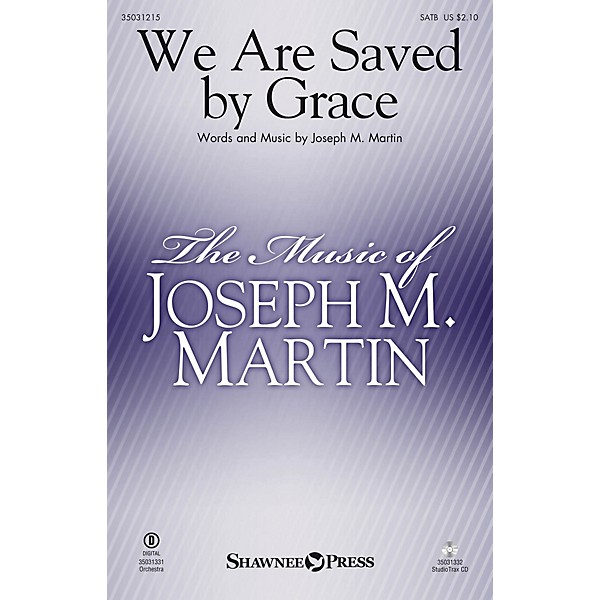 Shawnee Press We Are Saved by Grace SATB composed by Joseph M. Martin