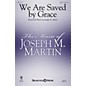 Shawnee Press We Are Saved by Grace SATB composed by Joseph M. Martin thumbnail