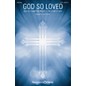 Shawnee Press God So Loved (with God So Loved the World and The Love of God) SATB arranged by John Purifoy thumbnail