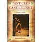 Shawnee Press Canticles in Candlelight (A Cantata for Christmas) SATB composed by Joseph M. Martin thumbnail