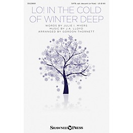 Shawnee Press Lo! In the Cold of Winter Deep SATB arranged by Gordon Thornett